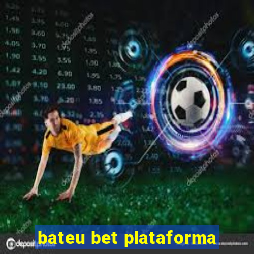 bateu bet plataforma